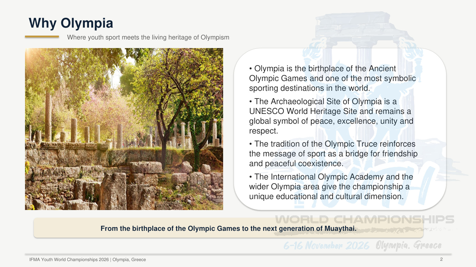 Why Olympia: birthplace of the ancient Olympic Games, UNESCO World Heritage, Olympic Truce, and a cultural and educational experience for youth athletes.