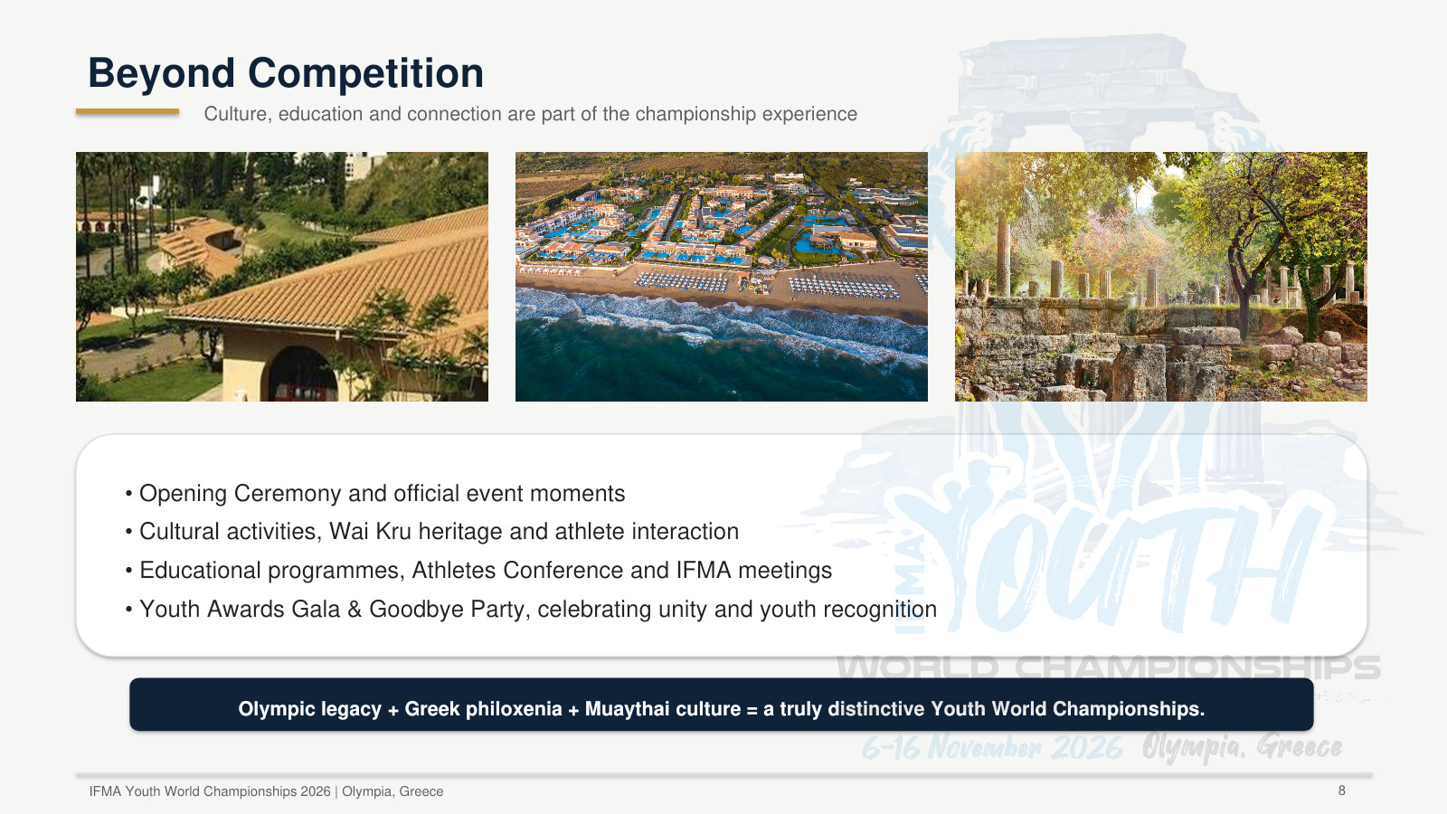 Beyond competition: opening ceremony, cultural activities, Wai Kru heritage, educational programmes, Athletes Conference, IFMA meetings, Youth Awards Gala and Goodbye Party.